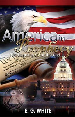 America in Prophecy The Beginning of the End Book Two by E. G. White Remnant Pub