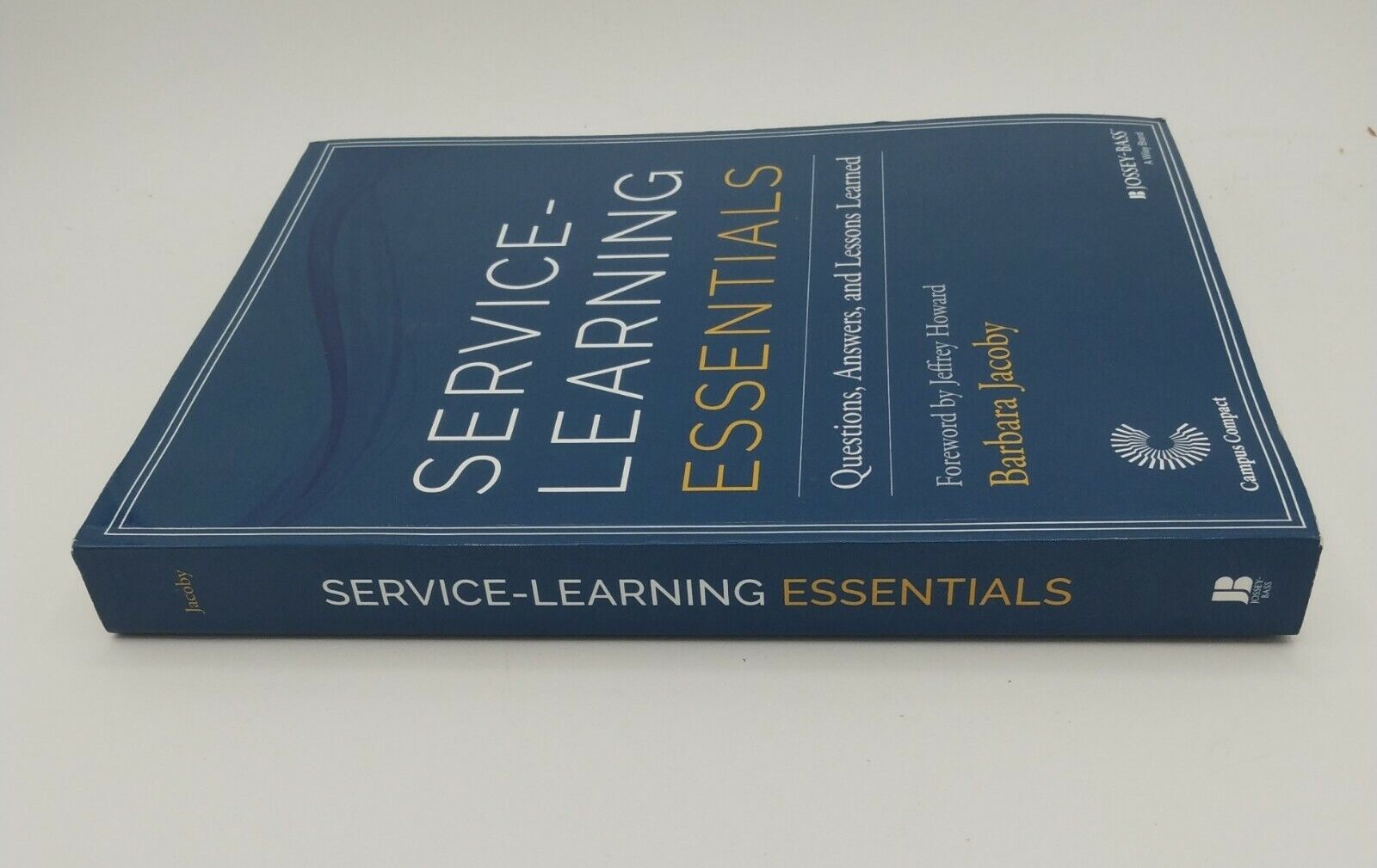 Service-Learning Essentials: Questions, Answers, and Lessons Learned  (Jossey-bass Higher and Adult Education Series): Jacoby, Barbara, Howard,  Jeffrey: 9781118627945: : Books