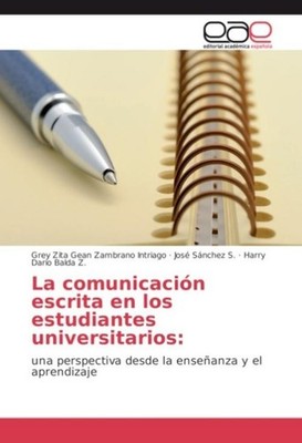La comunicación escrita en los estudiantes universitarios: Grey Zita Gean Zambra
