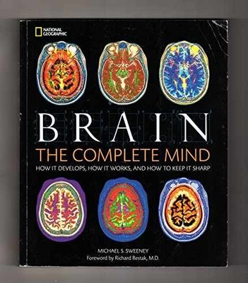 Brain: The Complete Mind: How It - Paperback, by Michael S. Sweeney - Good