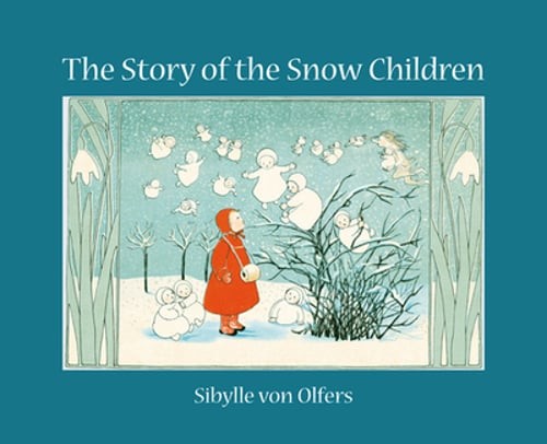 The Story of the Snow Children by Sibylle von Olfers: Used