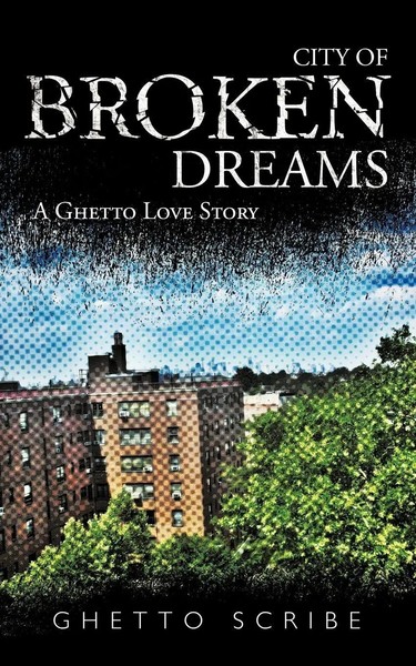 City Of Broken Dreams | A Ghetto Love Story | Ghetto Scribe | Taschenbuch | 2010-image