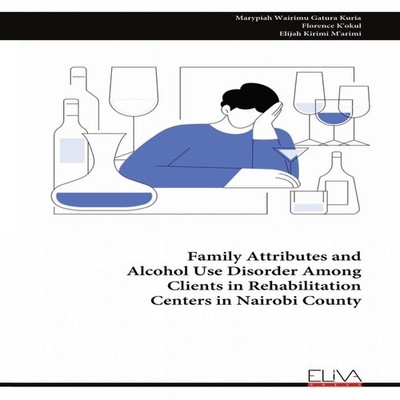 Family Attributes and Alcohol Use Disorder Among Clients in Rehab