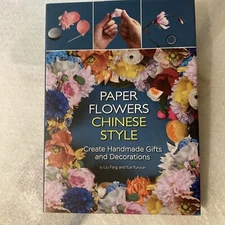 Paper Flowers Chinese Style: Create Handmade Gifts and Decorations   NEW  read  