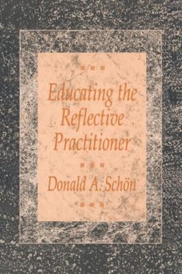 Educating the Reflective Practitioner: Toward a New Design for Teaching and L...