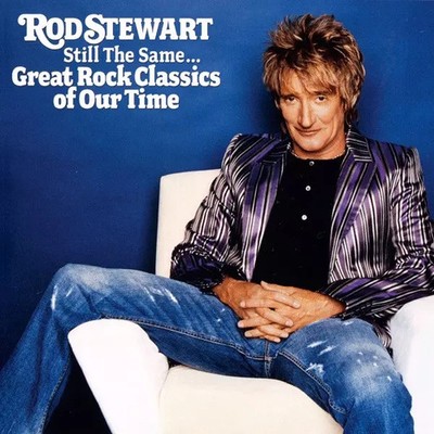 Still The Same... Great Rock Classics Of Our Time, Rod Stewart