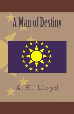 A MAN OF DESTINY (VOLUME 1) By A H Lloyd **BRAND NEW**