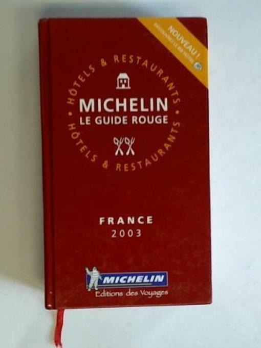 Michelin ""Le Guide Rouge"".  Hotels & Restaurants. Fance 2003