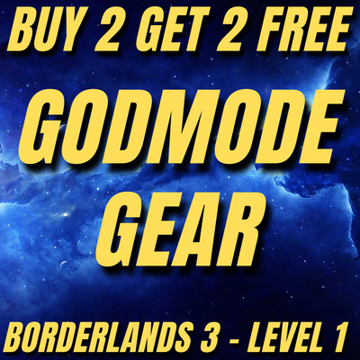 (PS4/5 PC XBOX) - Borderlands 3 GODMODE GEAR LEVEL 1 - BUY 2 GET 2 FREE