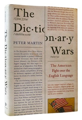 Peter Martin THE DICTIONARY WARS The American Fight over the English Language 1s