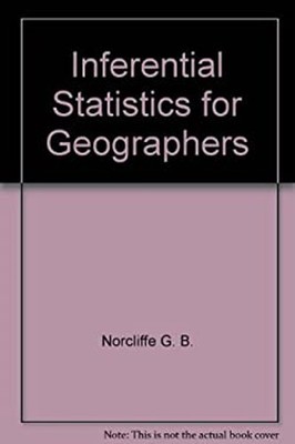 Inferential Statistics for Geographers an Introduc Tion Cloth Nor