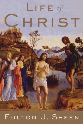 Life of Christ: Complete and Unabridged - 0385132204, paperback, Fulton J Sheen