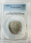 1895-O Barber Quarter / PCGS AU58 / Just Graded - New Holder