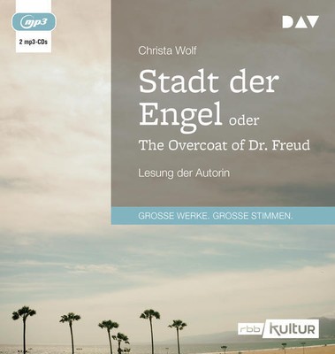 Stadt der Engel oder The Overcoat of Dr. Freud, 2 Audio-CD, 2 MP3 | Christa Wolf