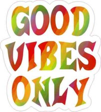 4.5in x 5in Good Vibes Only Sticker Car Truck Vehicle Bumper Decal