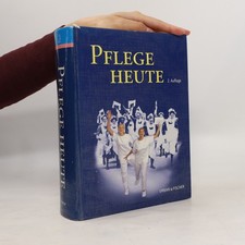 Pflege heute. Lehrbuch und Atlas für Pflegeberufe  |  Angelika Abt-Zegelin