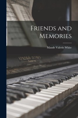 White - Friends and Memories - New paperback or softback - 73 - X555z