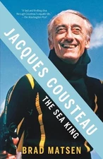 Jacques Cousteau: The Sea King by Brad Matsen (English) Paperback Book