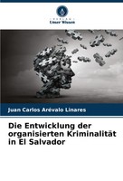 Juan Carlos AréValo Linares | Die Entwicklung Der Organisierten KriminalitäT...