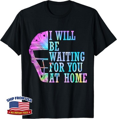 I Will Be Waiting For You At Home Softball Catcher Unisex T-Shirt