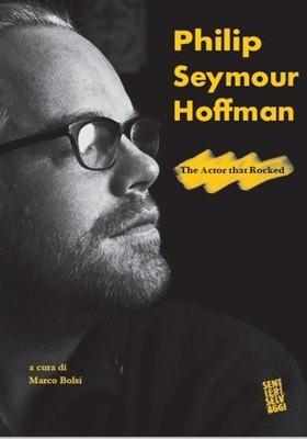 Philip Seymour Hoffman Bücher. The Actor That Rocked
