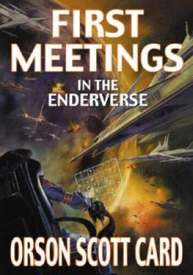 First Meetings in the Enderverse - Hardcover By Orson Scott Card - VERY GOOD