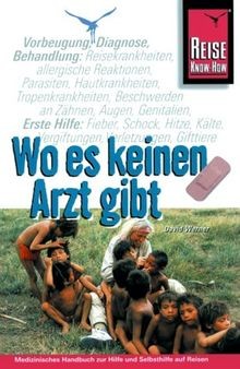 Wo es keinen Arzt gibt. Reise Know- How von Werner,... | Buch | Zustand sehr gut