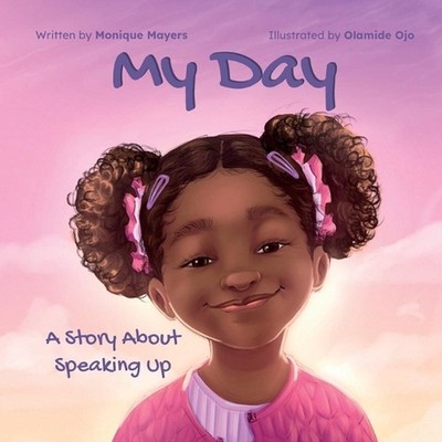 My Day: A Story About Speaking Up and Building Confidence for Kids with Curly Ha