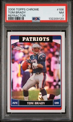 2006 TOPPS CHROME REFRACTOR #106 TOM BRADY PSA 7