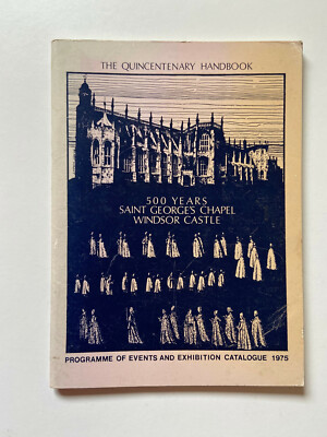 500 Years St George's Chapel Windsor Castle Quincentenary Handbook - 1975 - PB