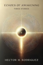 Echoes of Awakening by Hector M. Rodriguez Paperback Book