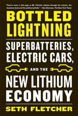 Bottled Lightning: Superbatteries, Electric Cars, and the New Lit - VERY GOOD