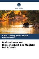 MaßNahmen Zur Biosicherheit Bei Mastitis Bei BüFfeln N. M. A. Shawky Abdel-Halee