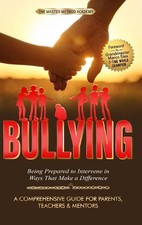 Bullying: Being Prepared to Intervene in Ways That Make a Difference by Master M