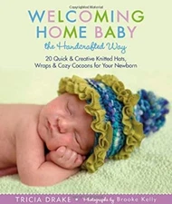 Welcoming Home Baby the Handcrafted Way : 20 Quick and Creative K