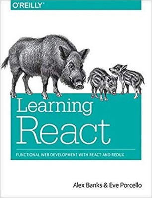 Learning React : Funktionell Web Entwicklung Mit React Und Redux
