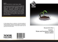 Mouaad Amine Mazri | Auxins: Roles And Functions In Plant Tissue Culture | Buch