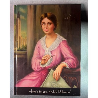 Here's to You, Adah Robinson Jo Beth Harris