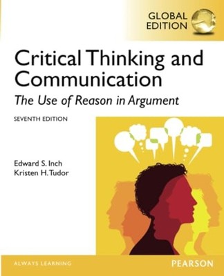 Critical Thinking and Communication: The Use of Reason in... - Inch, Edward