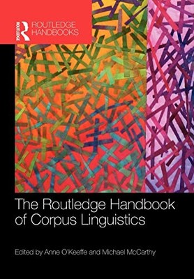 The Routledge Handbook of Corpus Linguistics (Routledge Handbook