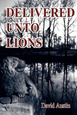 David Austin Delivered Unto Lions (Paperback) (UK IMPORT)