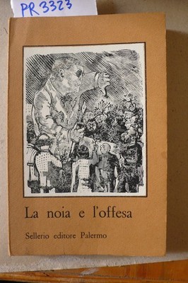 La noia e l'offesa. Il fascismo e gli scrittori siciliani