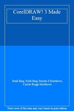 CorelDRAW! 3 Made Easy By Emil Ihrig,Sybil Ihrig,Martin S Matthews,Carole Boggs