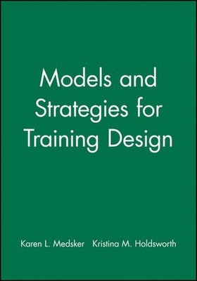 Models and Strategies for Training Design by Karen L. Medsker (English) Paperbac
