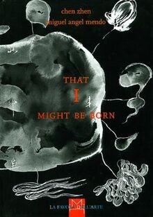 That I Might Be Born von Chen Zhen | Buch | Zustand sehr gut