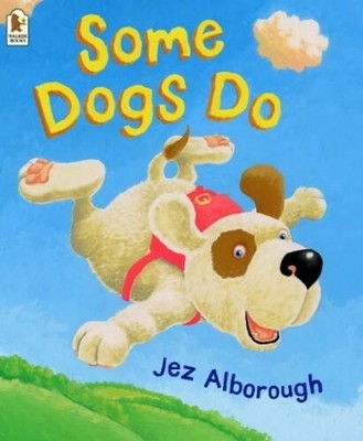 Some Dogs Do by Jez Alborough 1844284573 FREE Shipping