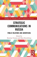 Strategic Communications in Russia: Public Relations and Advertising by Tsetsura