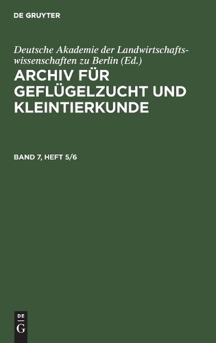 Archiv Für Geflügelzucht Und Kleintierkunde. Band 7, Heft 5/6 (Hardback)