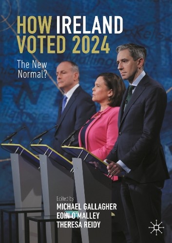 How Ireland Voted 2024 by Michael Gallagher, Eoin O'Malley, T... - 9783031937941