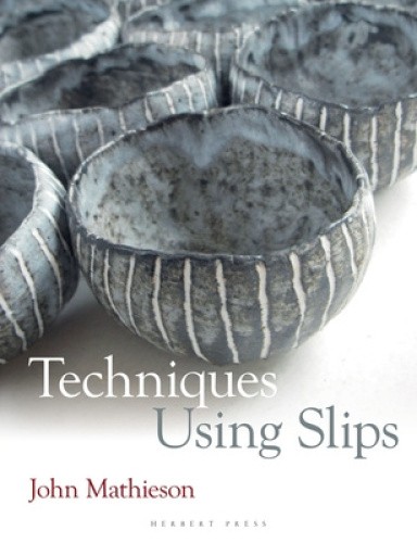 Techniques Using Slips by Mathieson, John [Paperback]